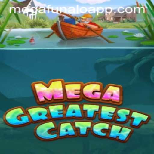 MegaGreatestCatch: Dive into the World of MegaFUNalo